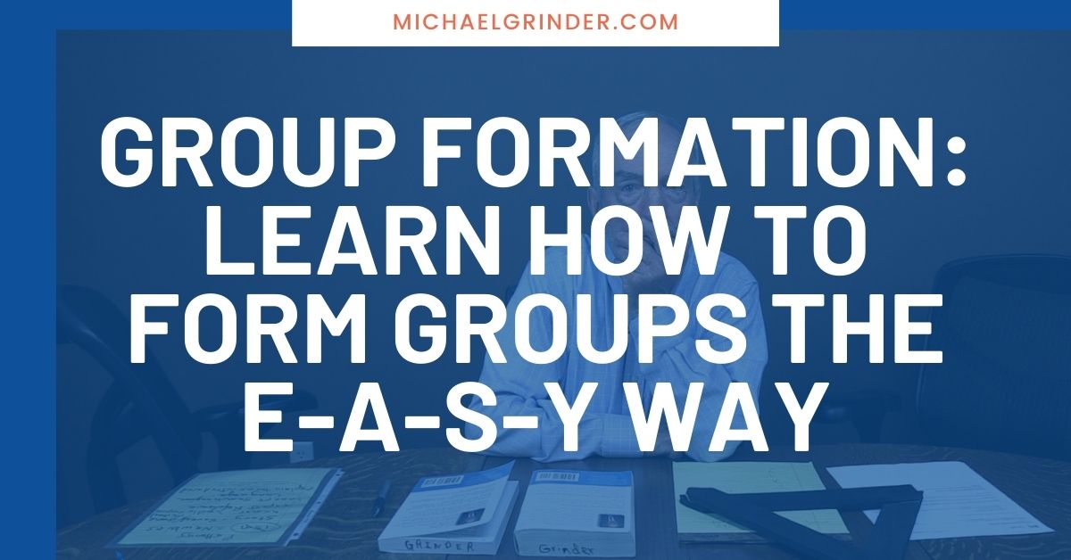 Group Formation Learn How To Form Groups The EASY Way Michael